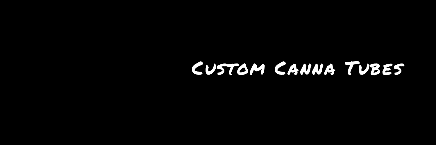 CustomCannaTubes